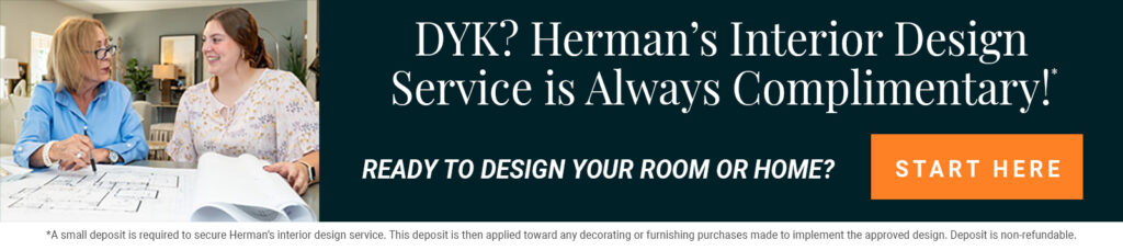 Complimentary Design Services | Herman's Furniture and Design | Book an Appointment with our Interior Designers