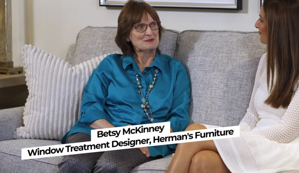 Betsy McKinney | Custom Window Treatment Designer | Herman's Furniture & Design